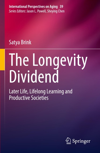 The Longevity Dividend: Later Life, Lifelong Learning and Productive Societies