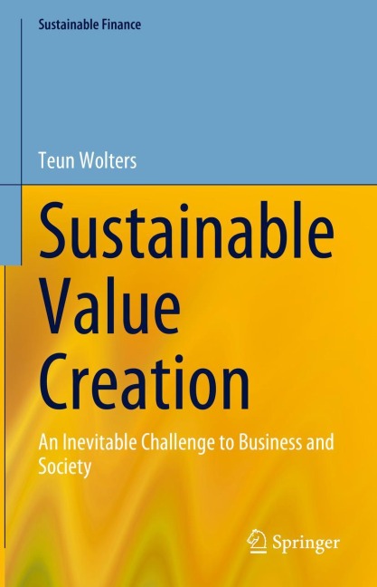 Sustainable Value Creation: An Inevitable Challenge to Business and Society