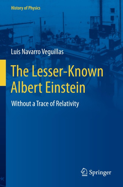 The Lesser-Known Albert Einstein: Without a Trace of Relativity