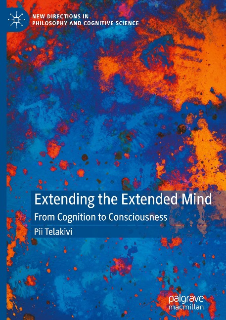 Extending the Extended Mind: From Cognition to Consciousness