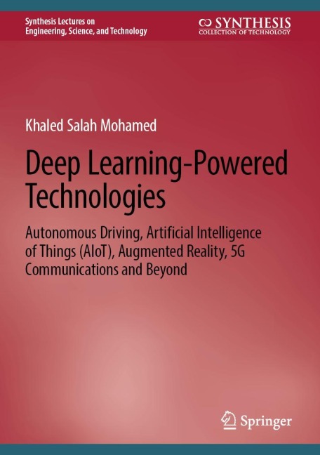 Deep Learning-Powered Technologies: Autonomous Driving, Artificial Intelligence of Things (AIoT), Augmented Reality, 5G Communications and Beyond