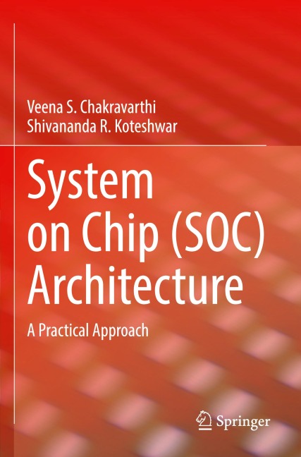 System on Chip (SOC) Architecture: A Practical Approach