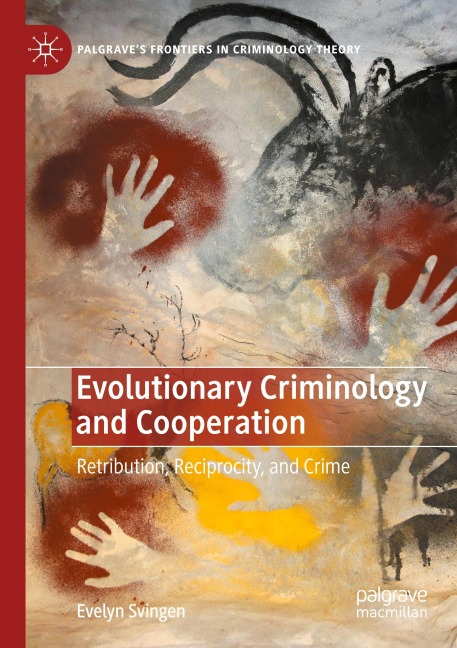 Evolutionary Criminology and Cooperation: Retribution, Reciprocity, and Crime