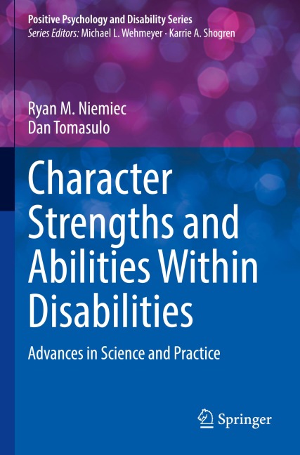 Character Strengths and Abilities Within Disabilities: Advances in Science and Practice