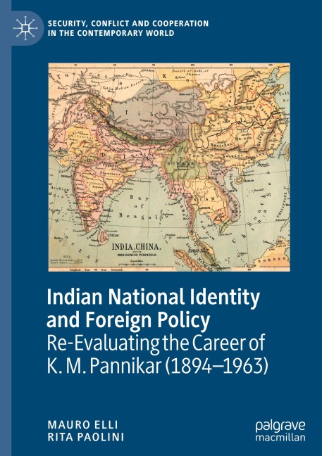 Indian National Identity and Foreign Policy: Re-Evaluating the Career of K. M. Pannikar (1894-1963)
