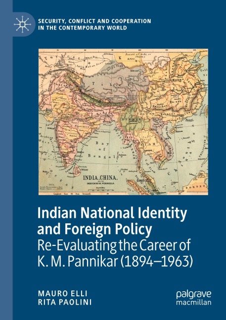 Indian National Identity and Foreign Policy: Re-Evaluating the Career of K. M. Pannikar (1894-1963)
