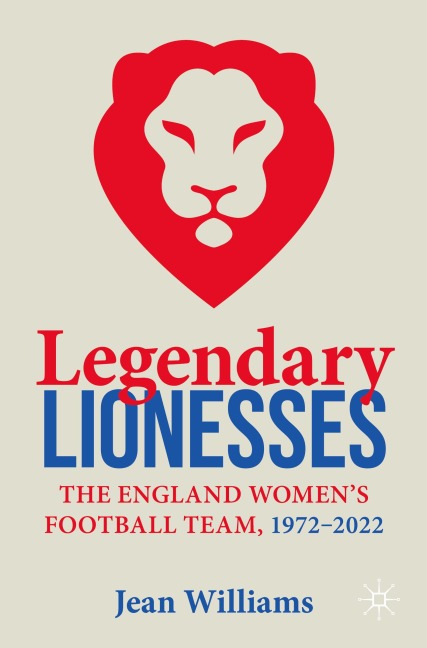 Legendary Lionesses: The England Womens Football Team, 1972-2022