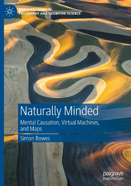 Naturally Minded: Mental Causation, Virtual Machines, and Maps