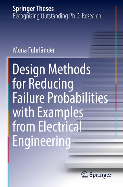 Design Methods for Reducing Failure Probabilities with Examples from Electrical Engineering
