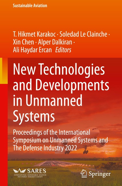 New Technologies and Developments in Unmanned Systems: Proceedings of the International Symposium on Unmanned Systems and The Defense Industry 2022