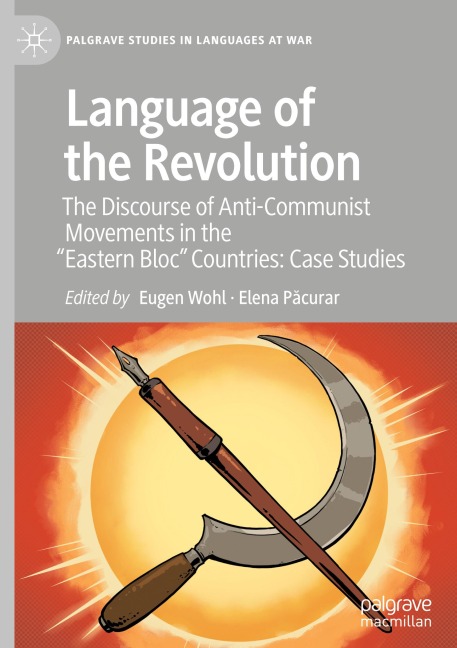 Language of the Revolution: The Discourse of Anti-Communist Movements in the Eastern Bloc Countries: Case Studies