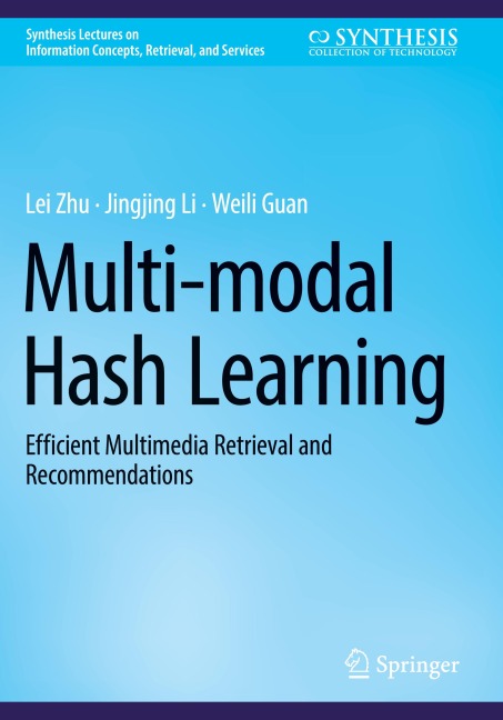 Multi-modal Hash Learning: Efficient Multimedia Retrieval and Recommendations
