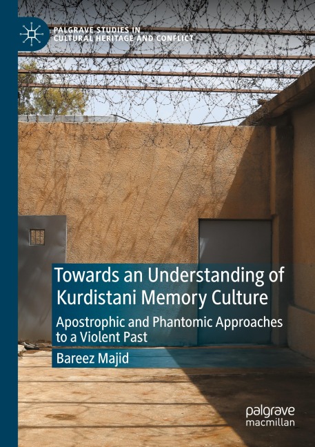 Towards an Understanding of Kurdistani Memory Culture: Apostrophic and Phantomic Approaches to a Violent Past