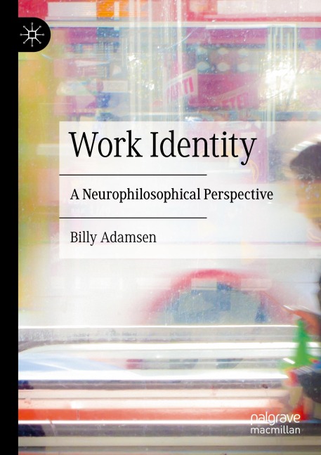 Work Identity: A Neurophilosophical Perspective