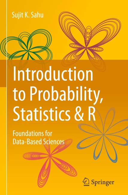 Introduction to Probability, Statistics & R: Foundations for Data-Based Sciences