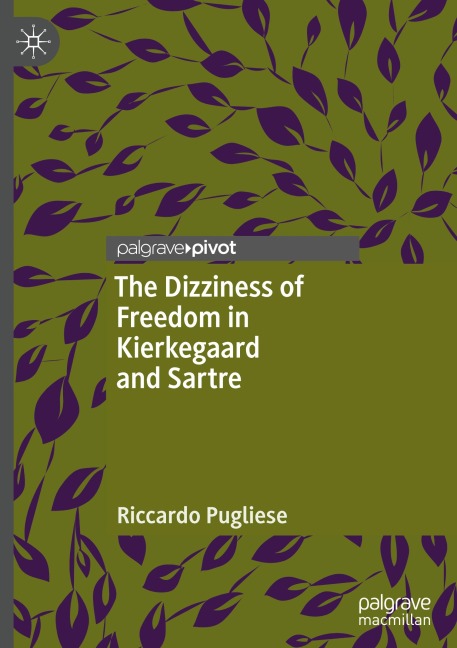 The Dizziness of Freedom in Kierkegaard and Sartre