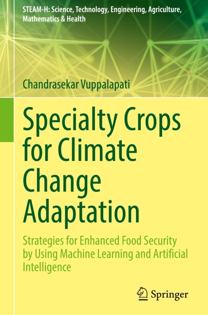 Specialty Crops for Climate Change Adaptation: Strategies for Enhanced Food Security by Using Machine Learning and Artificial Intelligence