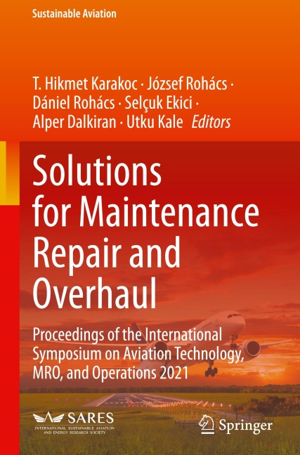 Solutions for Maintenance Repair and Overhaul: Proceedings of the International Symposium on Aviation Technology, MRO, and Operations 2021