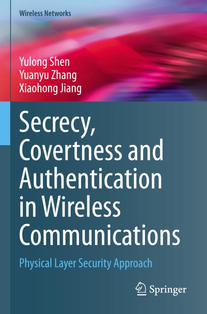 Secrecy, Covertness and Authentication in Wireless Communications: Physical Layer Security Approach
