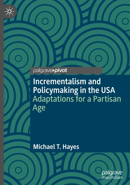 Incrementalism and Policymaking in the USA: Adaptations for a Partisan Age