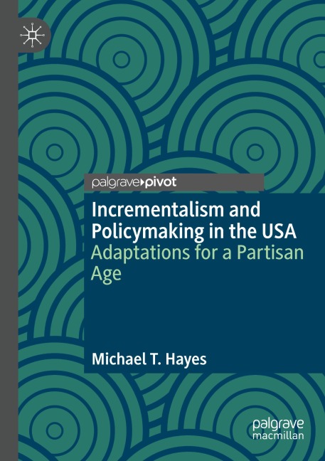 Incrementalism and Policymaking in the USA: Adaptations for a Partisan Age
