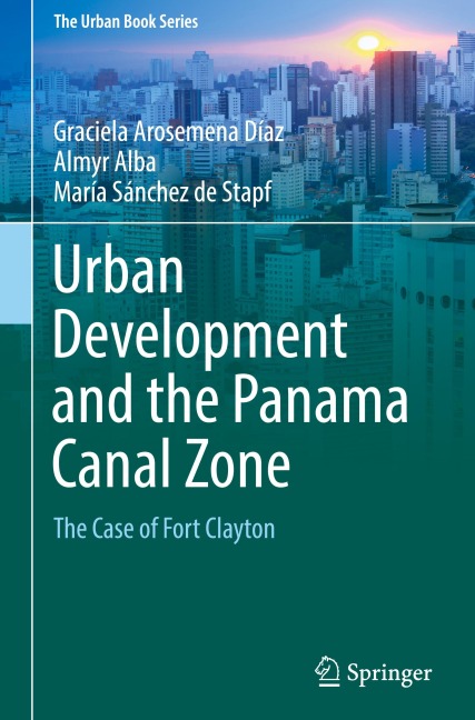 Urban Development and the Panama Canal Zone: The Case of Fort Clayton