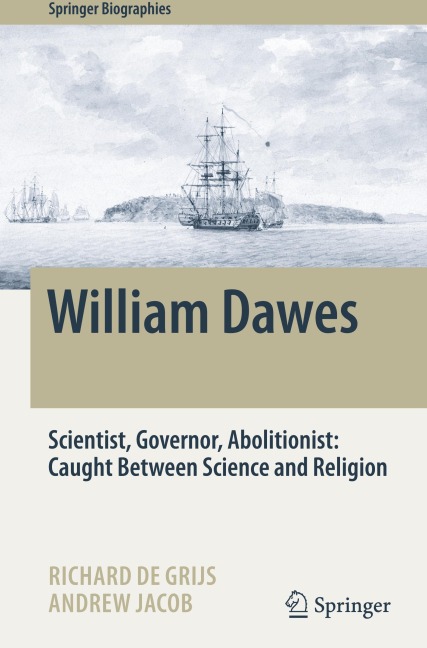 William Dawes: Scientist, Governor, Abolitionist: Caught Between Science and Religion