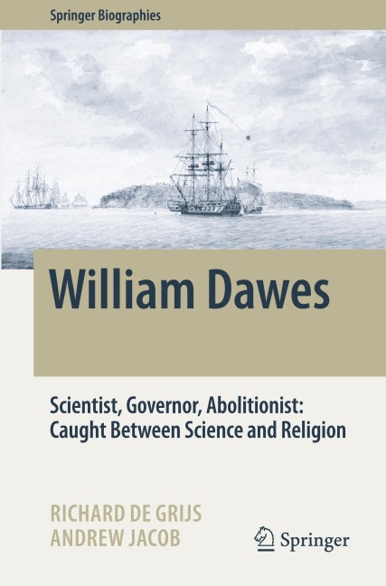 William Dawes: Scientist, Governor, Abolitionist: Caught Between Science and Religion