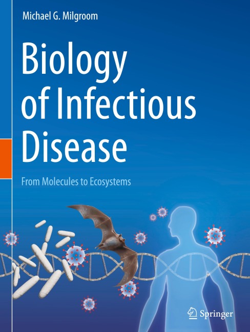 Biology of Infectious Disease: From Molecules to Ecosystems