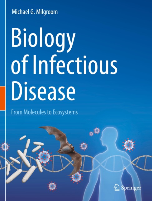 Biology of Infectious Disease: From Molecules to Ecosystems