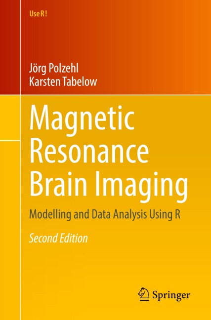 Magnetic Resonance Brain Imaging: Modelling and Data Analysis Using R