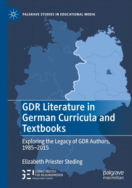 GDR Literature in German Curricula and Textbooks: Exploring the Legacy of GDR Authors, 1985-2015