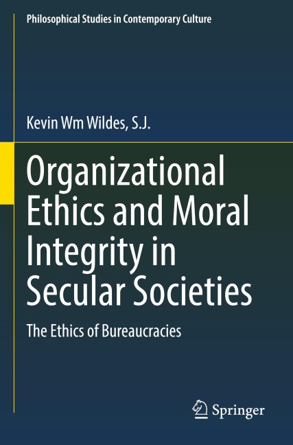 Organizational Ethics and Moral Integrity in Secular Societies: The Ethics of Bureaucracies