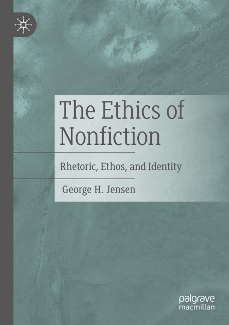 The Ethics of Nonfiction: Rhetoric, Ethos, and Identity