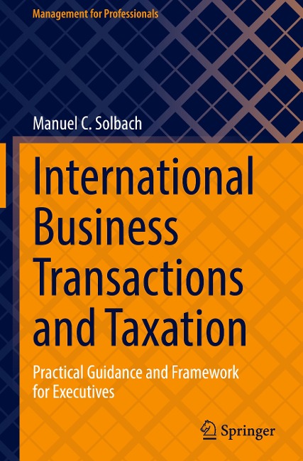 International Business Transactions and Taxation: Practical Guidance and Framework for Executives