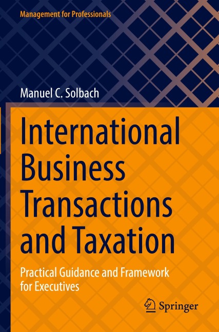 International Business Transactions and Taxation: Practical Guidance and Framework for Executives