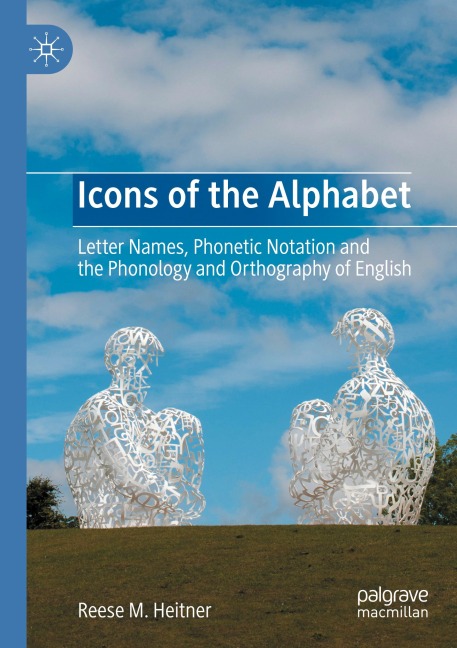 Icons of the Alphabet: Letter Names, Phonetic Notation and the Phonology and Orthography of English