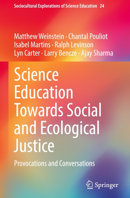 Science Education Towards Social and Ecological Justice: Provocations and Conversations