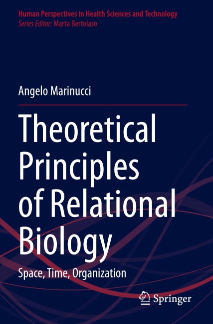 Theoretical Principles of Relational Biology: Space, Time, Organization