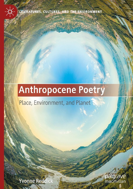 Anthropocene Poetry: Place, Environment, and Planet