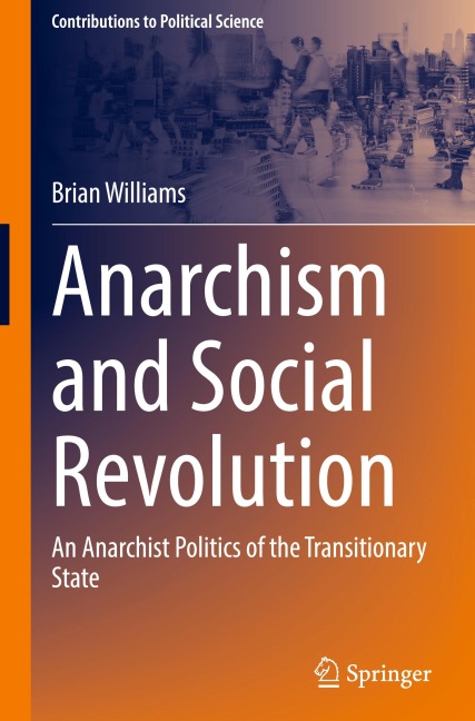 Anarchism and Social Revolution: An Anarchist Politics of the Transitionary State