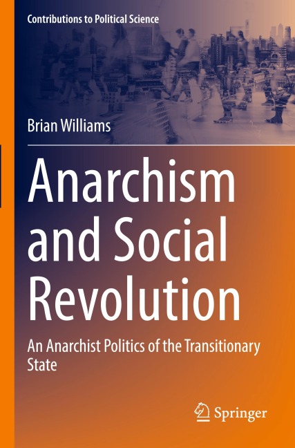 Anarchism and Social Revolution: An Anarchist Politics of the Transitionary State