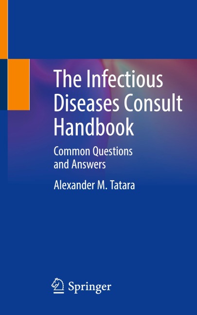 The Infectious Diseases Consult Handbook: Common Questions and Answers