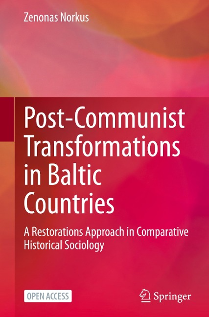 Post-Communist Transformations in Baltic Countries: A Restorations Approach in Comparative Historical Sociology