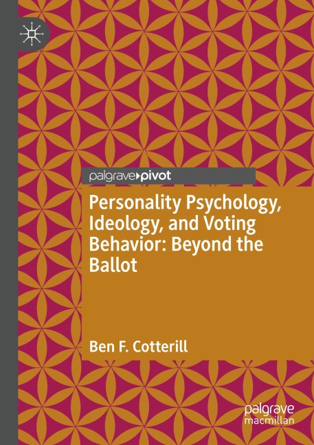 Personality Psychology, Ideology, and Voting Behavior: Beyond the Ballot