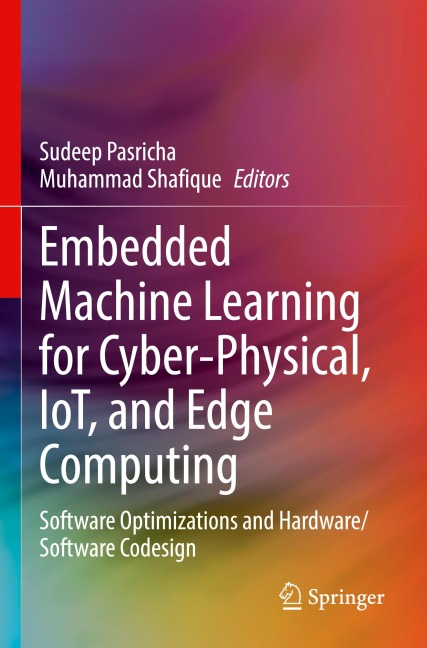 Embedded Machine Learning for Cyber-Physical, IoT, and Edge Computing: Software Optimizations and Hardware/Software Codesign