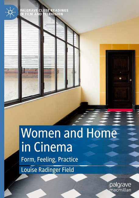 Women and Home in Cinema: Form, Feeling, Practice