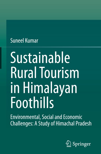 Sustainable Rural Tourism in Himalayan Foothills: Environmental, Social and Economic Challenges: A Study of Himachal Pradesh