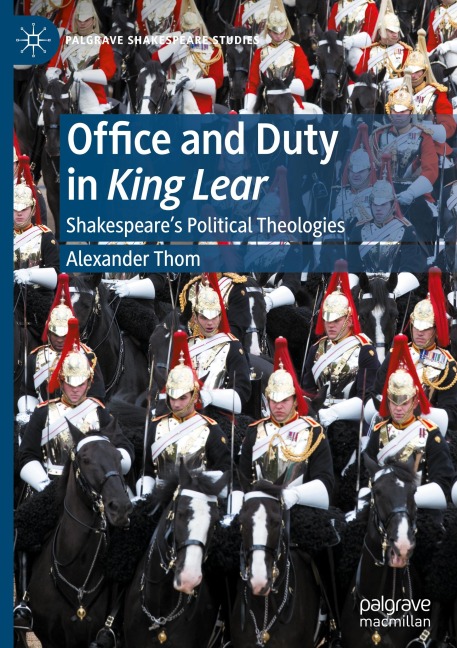 Office and Duty in King Lear: Shakespeares Political Theologies