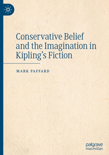 Conservative Belief and the Imagination in Kiplings Fiction